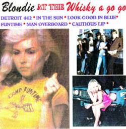 Blondie : Blondie at the Whisky a Go-Go